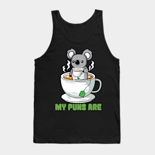 My Puns Are Koala Tea Tank Top